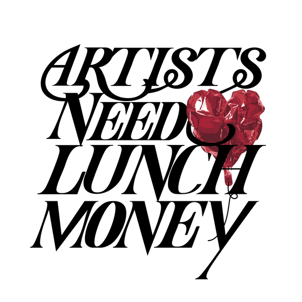 Artists Need Lunch Money