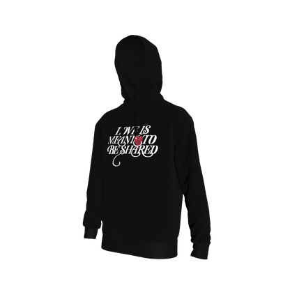 Love is Meant to be Shared Hoodie - Black